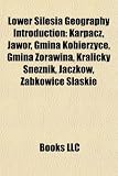 Lower Silesia Geography Introduction: Karpacz, Gmina Kobierzyce, Polanica-Zdr J, Gmina Rawina, Kr Lick Sn N K, Sob Tka, Jaczk W: Karpacz, Gmina ... Voivodeship, Gmina Dlugoleka, Gmina Lesna