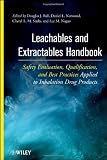 Leachables and Extractables Handbook: Safety Evaluation, Qualification, and Best Practices Applied to Inhalation Drug Products
