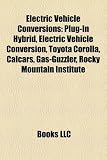 51vg0wMz3oL. SL160  Electric Vehicle Conversions: Plug In Hybrid, Electric Vehicle Conversion, Toyota Corolla, Calcars, Gas Guzzler, Rocky Mountain Institute