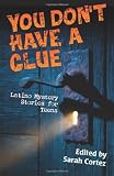 You Dont Have a Clue: Latino Mystery Stories for Teens