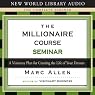 The Millionaire Course: A Visionary Plan for Creating the Life of Your Dreams