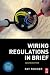 Wiring Regulations in Brief, Second Edition: A complete guide to the requirements of the 17th Edition of the IEE Wiring Regulations, BS 7671 and Part P of the Building Regulations