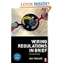 Wiring Regulations in Brief: A complete guide to the requirements of the 17th Edition of the IEE Wiring Regulations, BS 7671 and Part P of the ... 7671 and Part P of the Building Regulations