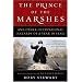 The Prince of the Marshes: And Other Occupational Hazards of a Year in Iraq