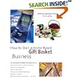 How to Start a Home-Based Gift Basket Business, 4th (Home-Based Business Series) by Shirley George Frazier