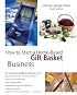 How to Start a Home-Based Gift Basket Business, 4th (Home-Based Business Series)