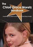 The Chloë Grace Moretz Handbook - Everything you need to know about Chloë Grace Moretz