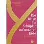 Die Reise als Sch�pfer auf unserer Erde: Ihr Bewus&hellip von Roman Christian Hafner