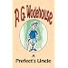 A Prefect's Uncle - From the Manor Wodehouse Collection, a selection from the early works of P. G. Wodehouse
