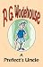 Book A Prefect's Uncle - From the Manor Wodehouse Collection, a selection from the early works of P. G. Wodehouse