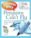I wonder why penguins can't fly : and other questions about polar lands