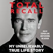 Total Recall: My Unbelievably True Life Story | [Arnold Schwarzenegger]
