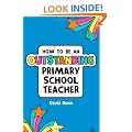 How to be an Outstanding Primary School Teacher (Outstanding Teaching)