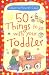 50 Things to Do with Your Toddler