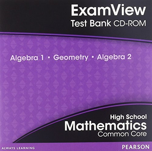 High School Mathematics ExamView Text Bank: Common Core Algebra 1, Geometry & Algebra 2 by Pearson (2011-08-01)