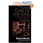 Care of the Soul : A Guide for Cultivating Depth and Sacredness in Everyday Life