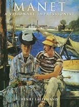 Manet: A Visionary Impressionist