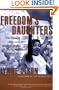 Freedom's Daughters: The Unsung Heroines of the Civil Rights Movement from 1830 to 1970