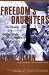 Image of Freedom's Daughters: The Unsung Heroines of the Civil Rights Movement from 1830 to 1970