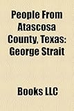 People from Atascosa County, Texas People from Atascosa County, Texas: George Strait George Strait-