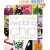 Colin Cowie Wedding Chic: 1,001 Ideas for Every Moment of Your Celebration