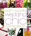 Colin Cowie Wedding Chic: 1,001 Ideas for Every Moment of Your Celebration