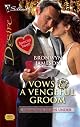 Vows & A Vengeful Groom (Silhouette Desire)