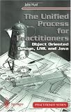 The Unified Process for Practitioners: Object-Oriented Design, UML and Java (Practitioner Series)