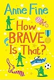 How brave is that?