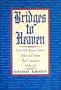 Bridges to Heaven: How Well-Known Seekers Define and Deepen Their Connection With God