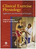 Clinical Exercise Physiology: Application and Physiological Principles