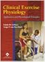 Clinical Exercise Physiology: Application and Physiological Principles