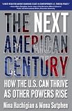 The Next American Century: How the U.S. Can Thrive as Other Powers Rise