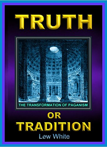 Truth Or Tradition The Transformation Of Paganism
