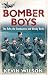 Bomber Boys: The Ruhr, the Dambusters and bloody Berlin