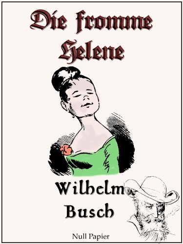 Wilhelm Busch - Die fromme Helene: Hochauflösende Fassung (Wilhelm Busch bei Null Papier 2) (German Edition)