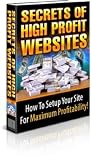 Secrets Of High Profit Websites - Imagine being able to replace your income completely from the Internet.