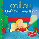 Caillou: Whats That Funny Noise?