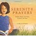 Serenity Prayers: Prayers, Poems, and Prose to Soothe Your Soul