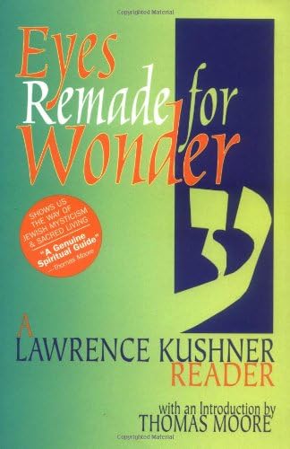 Eyes Remade for Wonder: A Lawrence Kushner Reader