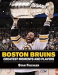 Boston Bruins: Greatest Moments and P...