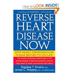 Click here to buy Reverse Heart Disease Now: Stop Deadly Cardiovascular Plaque Before It's Too Late by Stephen T. Sinatra, James C. Roberts and Martin Zucker.