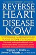 Reverse Heart Disease Now: Stop Deadly Cardiovascular Plaque Before It's Too Late