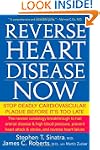Reverse Heart Disease Now: Stop Deadl...