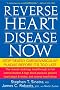 Reverse Heart Disease Now: Stop Deadly Cardiovascular Plaque Before it's Too Late