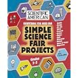Everything you need for Simple Science Fair Projects: Grades 3-5 (Scientific American Winning Science Fair Projects) by Bob Friedhoffer