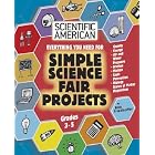 Click here to buy Everything you need for Simple Science Fair Projects: Grades 3-5 (Scientific American Winning Science Fair Projects) by  Bob Friedhoffer.