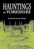 Hauntings in Yorkshire
