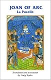 Joan of Arc: La Pucelle (Manchester Medieval Sources)