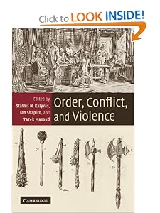 Order, Conflict, and Violence Stathis N. Kalyvas, Ian Shapiro and Tarek Masoud